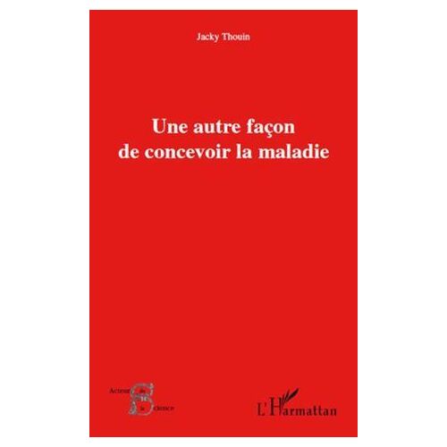 Une Autre Façon De Concevoir La Maladie