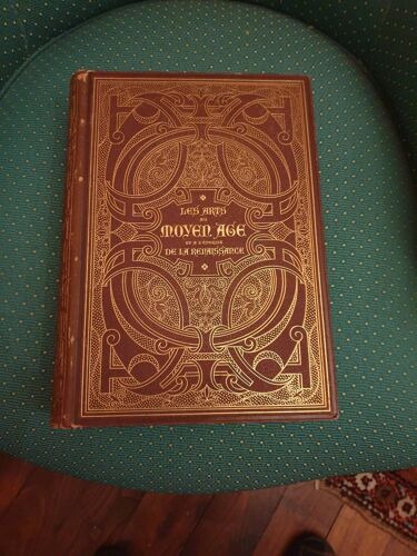 Les Arts Au Moyen Âge Et À L'époque De La Renaissance, Par Paul Lacroix (Bibliophile Jacob)... 3e Édition