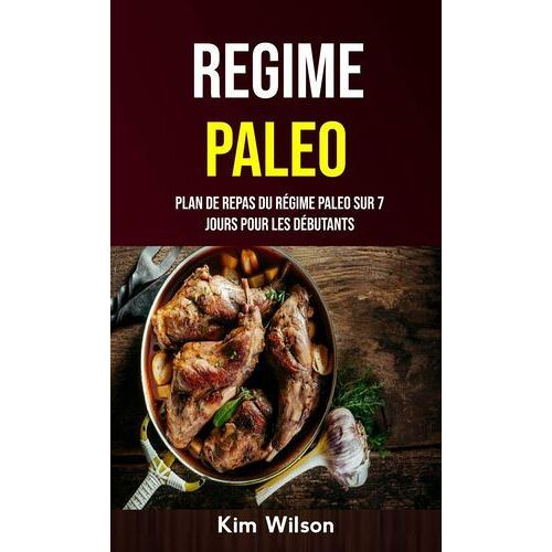 Regime Paleo : Plan De Repas Du Régime Paleo Sur 7 Jours Pour Les Débutants