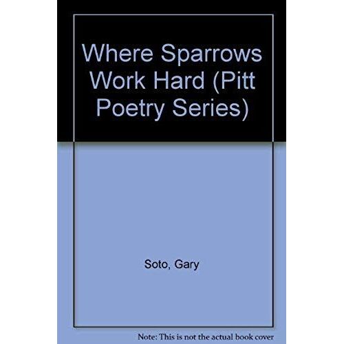 Where Sparrows Work Hard (Pitt Poetry Series)
