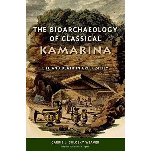 The Bioarchaeology Of Classical Kamarina