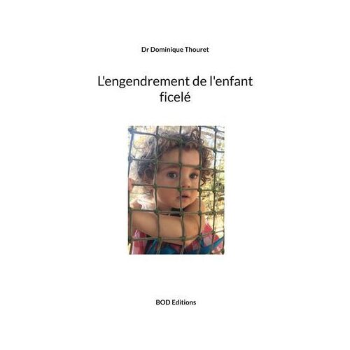 L'engendrement De L'enfant Ficelé