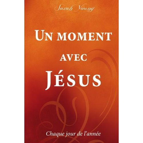 Un Moment Avec Jésus - Chaque Jour De L'année