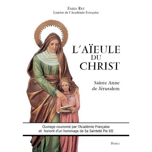 L'aïeule Du Christ - Sainte Anne De Jérusalem, Dame D'apt-En-Provence Et Autres Lieux