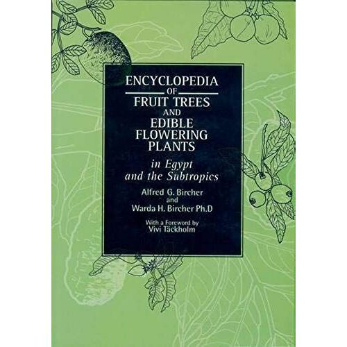 Encyclopedia Of Fruit Trees And Edible Flowering Plants In Egypt And The Subtropics (Modern Arabic Writing)