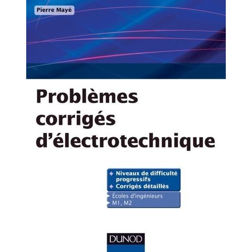 Problèmes Corrigés D'électrotechnique - Ecoles D'ingénieurs, M1 Et M2