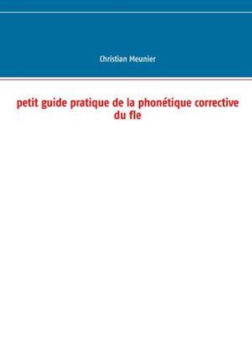 Petit Guide Pratique De La Phonétique Corrective Du Fle