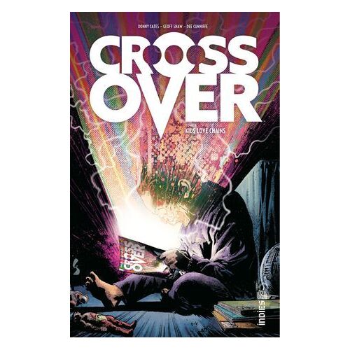Crossover - Tome 1 - Kids Love Chains