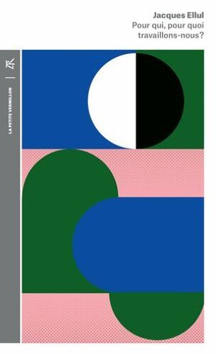 Pour Qui, Pour Quoi Travaillons-Nous ?