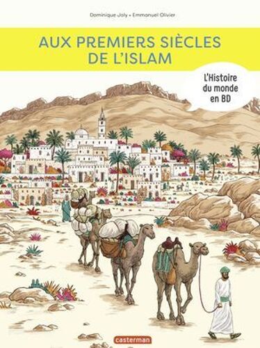 L'histoire Du Monde En Bd - Aux Premiers Siècles De L'islam