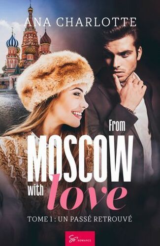 From Moscow With Love - Un Passé Retrouvé