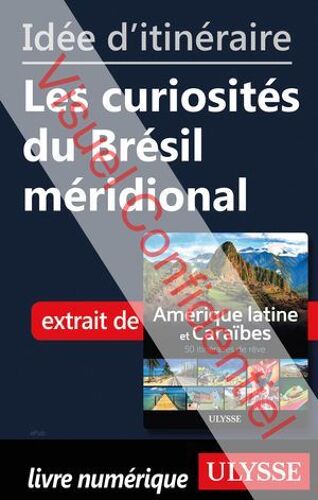 Id¿E D'itin¿Raire - Les Curiosit¿S Du Br¿Sil M¿Ridional