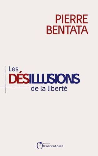 Les Désillusions De La Liberté