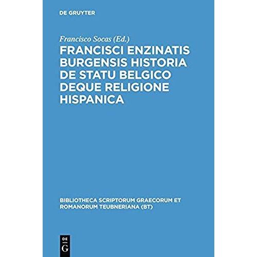 Francisci Enzinatis Burgensis Historia De Statu Belgico Deque Religione Hispanica