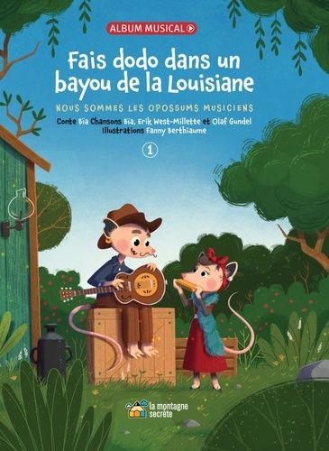 Nous Sommes Les Opossums Musiciens - Tome 1 - Fais Dodo Dans Un Bayou De La Louisiane (1 Cd Audio)