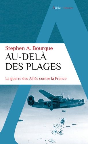 Au-Delà Des Plages - La Guerre Des Alliés Contre La France