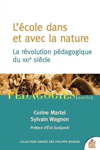L'école Dans Et Avec La Nature - La Révolution Pédagogique Du Xxieme Siècle