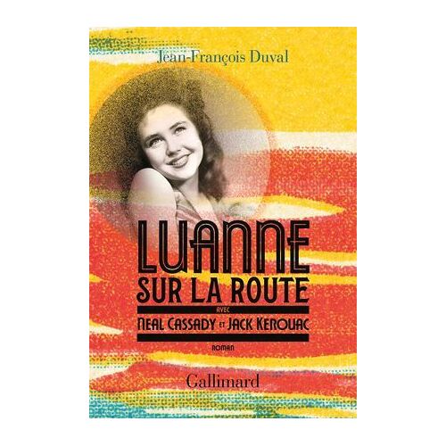 Luanne Sur La Route, Avec Neal Cassady Et Jack Kerouac