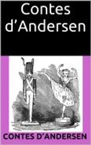 Contes D'andersen (Illustré)