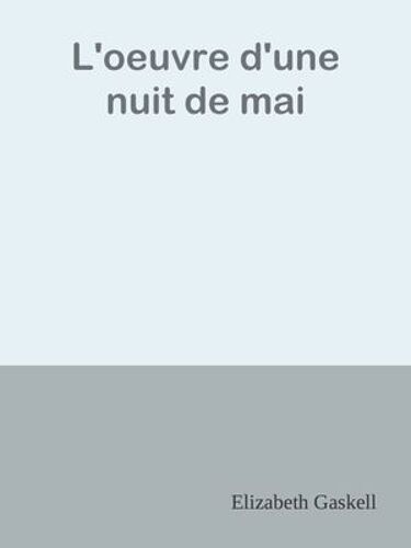 L'oeuvre D'une Nuit De Mai