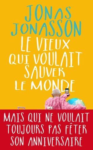 Le Vieux Qui Voulait Sauver Le Monde