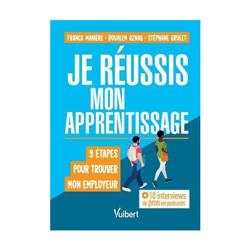 Je Réussis Mon Apprentissage : 9 Étapes Pour Trouver Mon Employeur