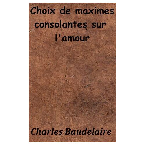 Choix De Maximes Consolantes Sur L'amour
