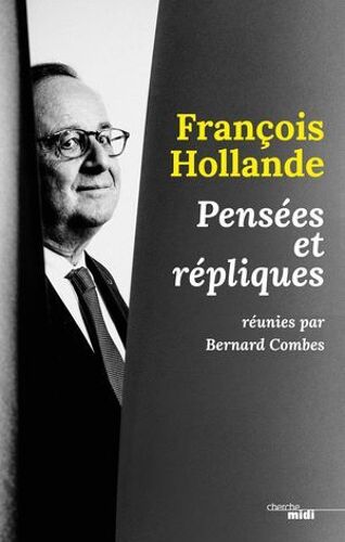 François Hollande, Pensées Et Répliques