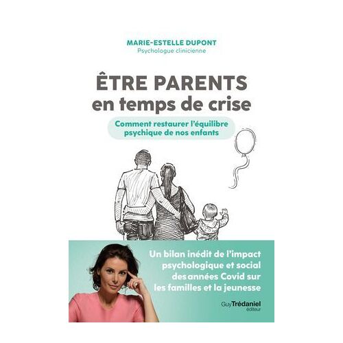 Etre Parents En Temps De Crise - Comment Restaurer L'équilibre Psychique De Nos Enfants