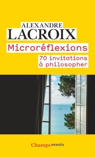 Microréflexions. 70 Invitations À Philosopher