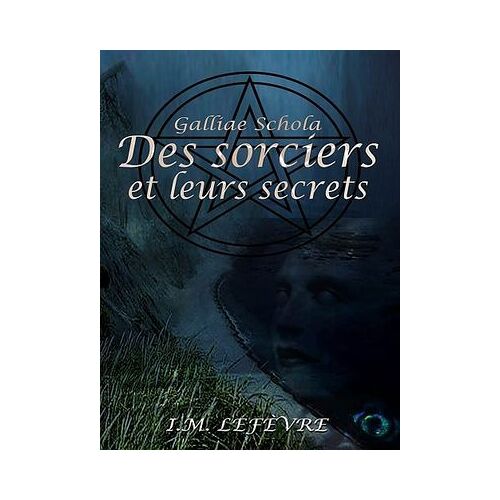 Des Sorciers Et Leurs Secrets
