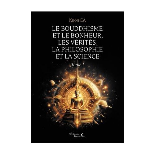 Le Bouddhisme Et Le Bonheur, Les Vérités, La Philosophie Et La Science