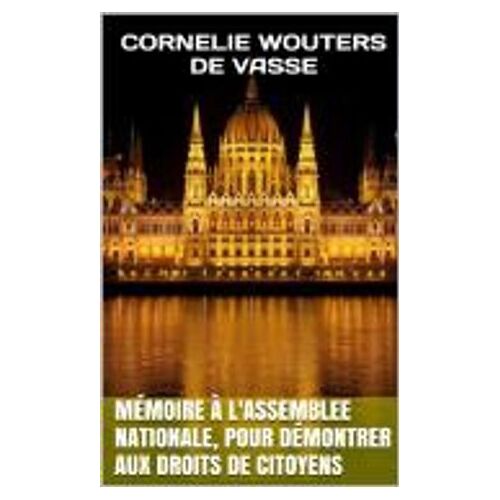 Mémoire À L'assemblee Nationale, Pour Démontrer Aux Droits De Citoyens