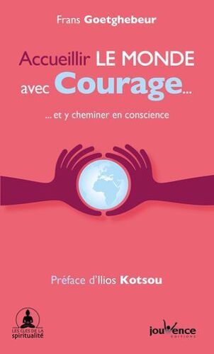 Accueillir Le Monde Avec Courage