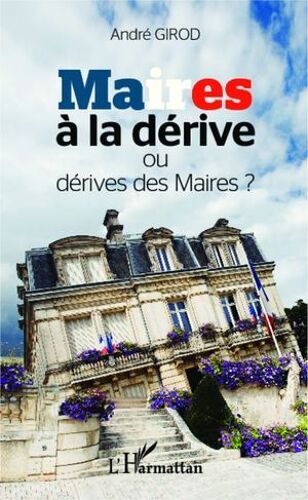 Maires À La Dérive Ou Dérive Des Maires ?