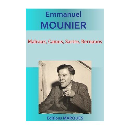 Malraux, Camus, Sartre, Bernanos