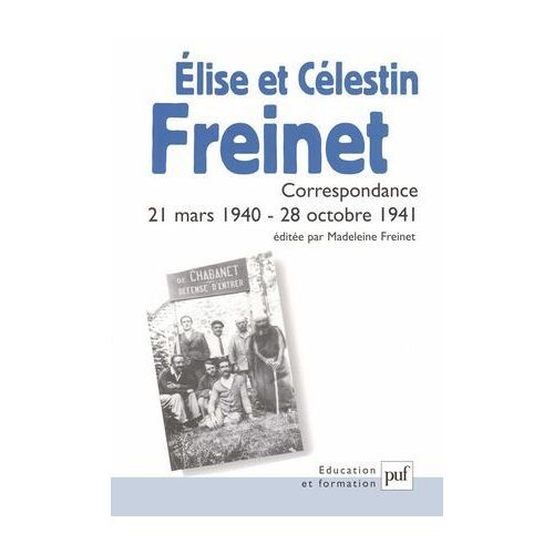 Élise Et Célestin Freinet - Correspondance : 21 Mars 1940 - 28 Octobre 1941