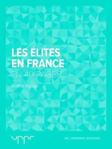 Les Élites En France - En 40 Pages