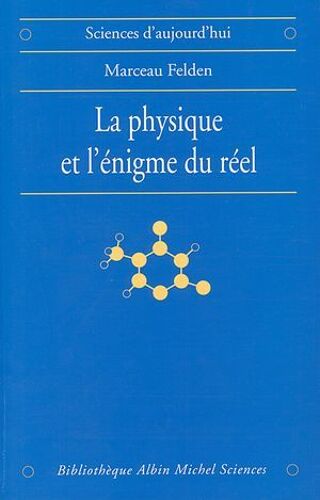 La Physique Et L'énigme Du Réel