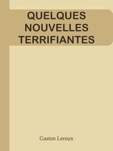 Quelques Nouvelles Terrifiantes