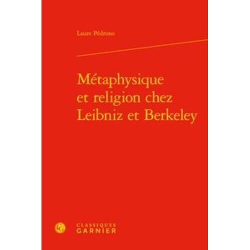 Métaphysique Et Religion Chez Leibniz Et Berkeley