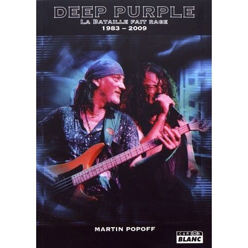 Deep Purple - La Bataille Fait Rage (1983-2009)