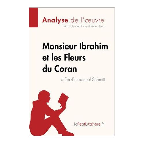 Monsieur Ibrahim Et Les Fleurs Du Coran D'éric-Emmanuel Schmitt (Analyse De L'oeuvre)