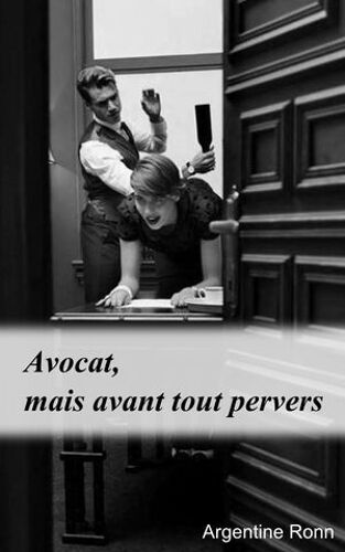 Avocat, Mais Avant Tout Pervers