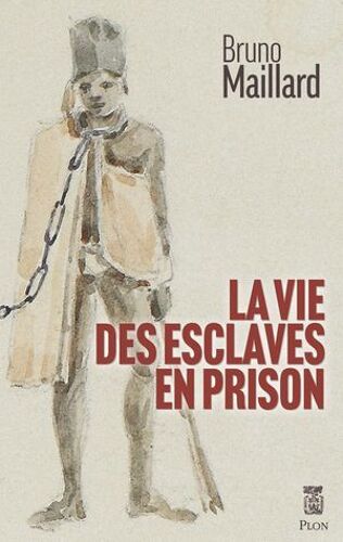 La Vie Des Esclaves En Prison