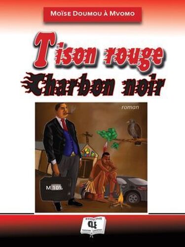 Tison Rouge, Charbon Noir