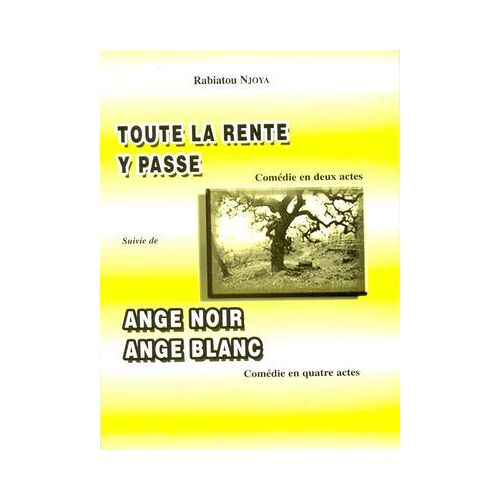 Toute La Rente Y Passe - Suivie De Ange Noir Ange Blanc