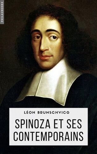 Spinoza Et Ses Contemporains