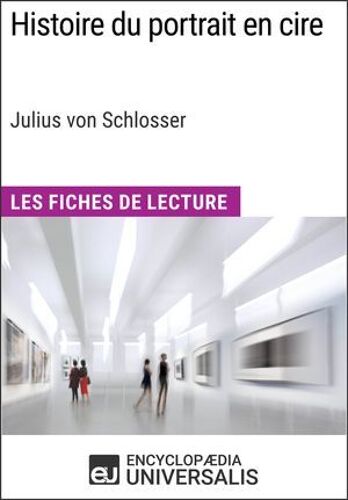 Histoire Du Portrait En Cire De Julius Von Schlosser