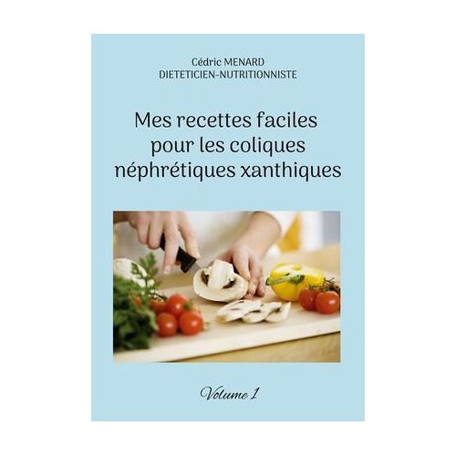 Mes Recettes Faciles Pour Les Coliques Néphrétiques Xanthiques.